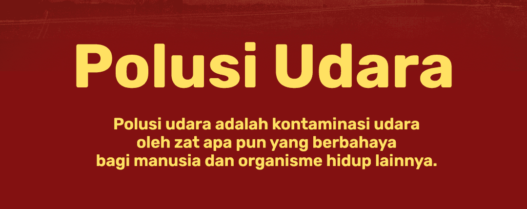 Sumber Polusi Udara yang Kamu Perlu Ketahui